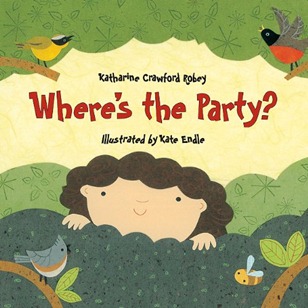 Where's the Party? Katharine Crawford Robey and Kate Endle