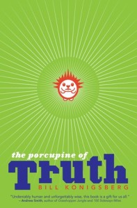 The Porcupine of Truth by Bill Konigsberg