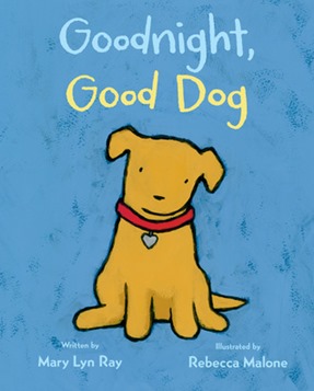 Goodnight Good Dog by Mary Lyn Ray