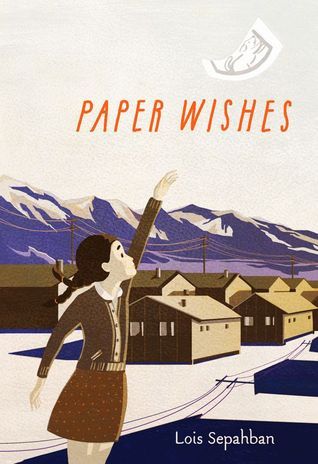 Paper Wishes by Lois Sepahban