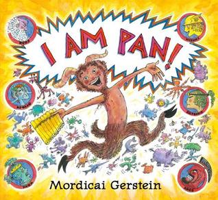 I Am Pan by Mordicai Gerstein