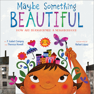 Maybe Something Beautiful by F Isabel Campoy