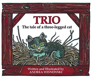 Trio The Tale of a Three-Legged Cat by Andrea Wisnewski