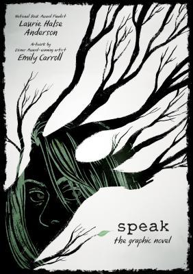 Speak The Graphic Novel by Laurie Halse Anderson