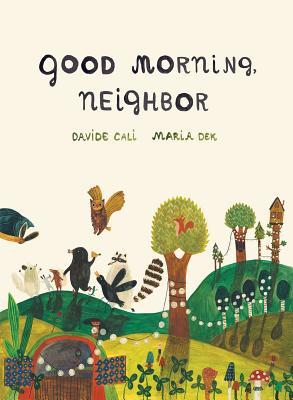 Good Morning, Neighbor by Davide Cali
