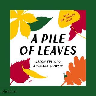 A Pile of Leaves by Jason Fulford and Tamara Shopsin