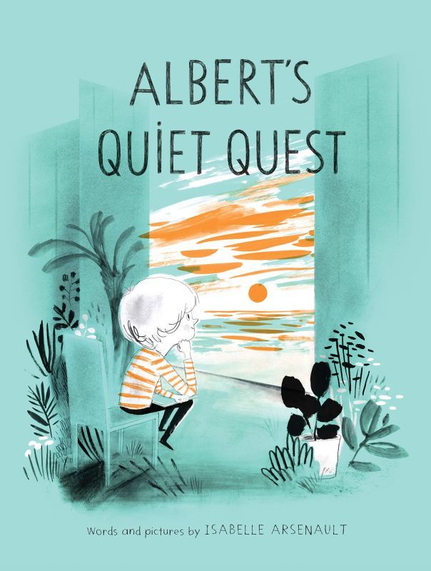 Albert's Quiet Quest by Isabelle Arsenault
